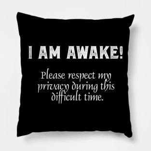 I Am Awake Pillow