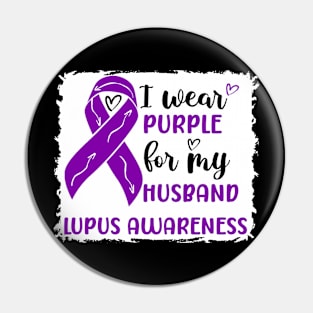 I Wear Purple for my Husband Lupus Awareness Pin