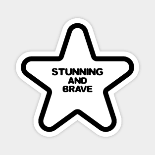 Stunning and brave Star - typography art Series 1 - 3 WHITE Magnet