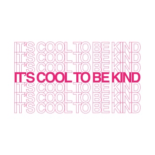 It's Cool To Be Kind T-Shirt