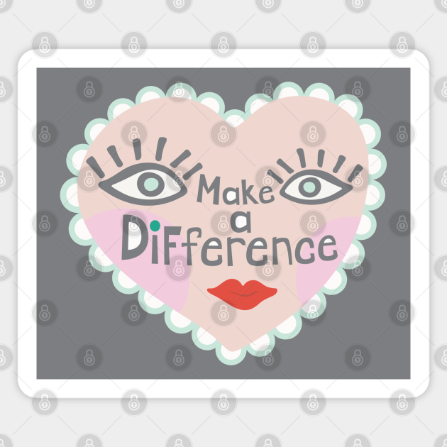 Make A Difference - UnBlink Studio by Jackie Tahara - Inspirational Quote - Sticker