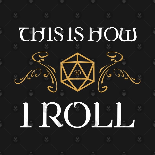 This is How I Roll Dungeons Crawler and Dragons Slayer by pixeptional