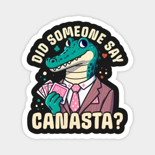Did Someone Say Canasta? Magnet