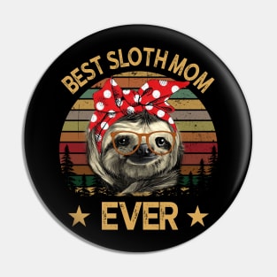 Best Sloth Mom Ever Pin