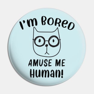 I'm Bored Cat Pin