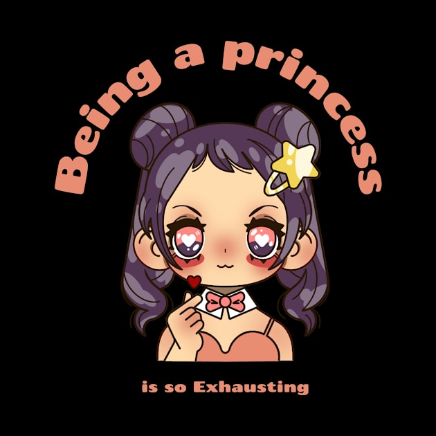 Being A Princess Is So Exhausting by Wise Inks