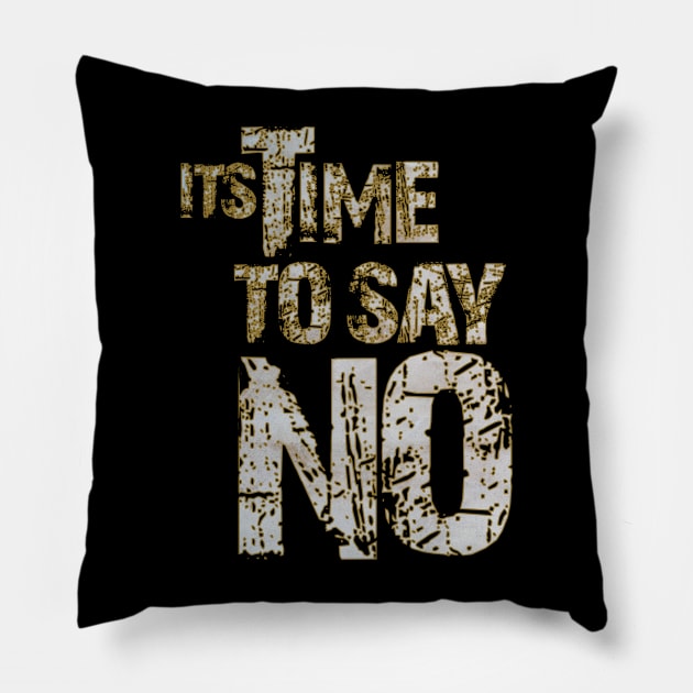 time to say no Pillow by Snapdragon