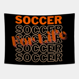 Soccer For Life Soccer Lovers apparel Tapestry