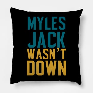 Myles Jack Wasn't Down Pillow