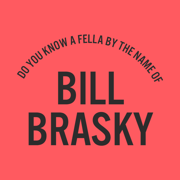 Bill Brasky by alexwahlberg