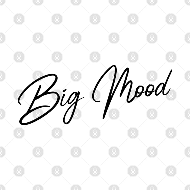 'Big Mood' black flowing handwritten text by keeplooping