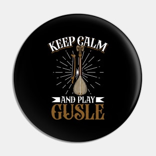 Keep Calm and play Gusle Pin