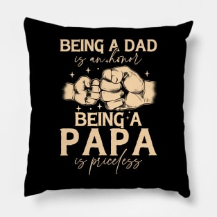 Father's Day Being a Dad is an Honor Papa is Priceless Daddy Pillow