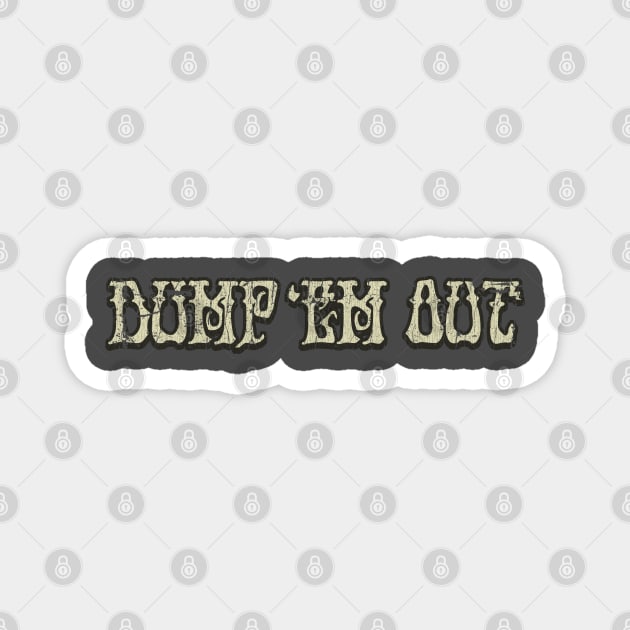 Dump 'Em Out 1970 Magnet by JCD666