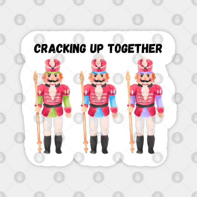 Cracking Up Together, Christmas Magnet by Project Charlie