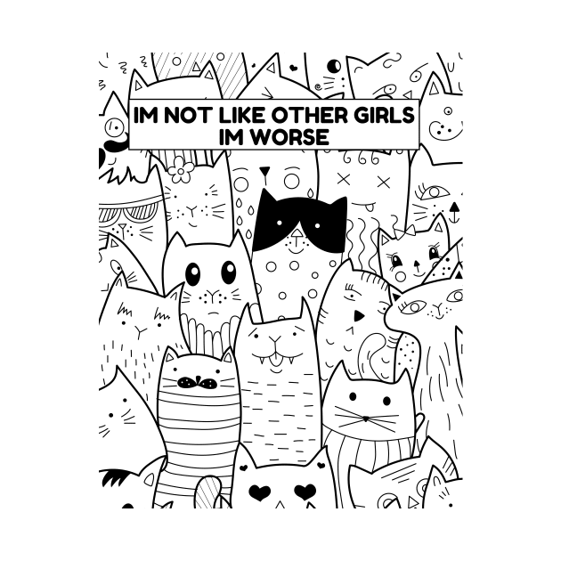 I’m not like other girls I’m worse by mkhriesat