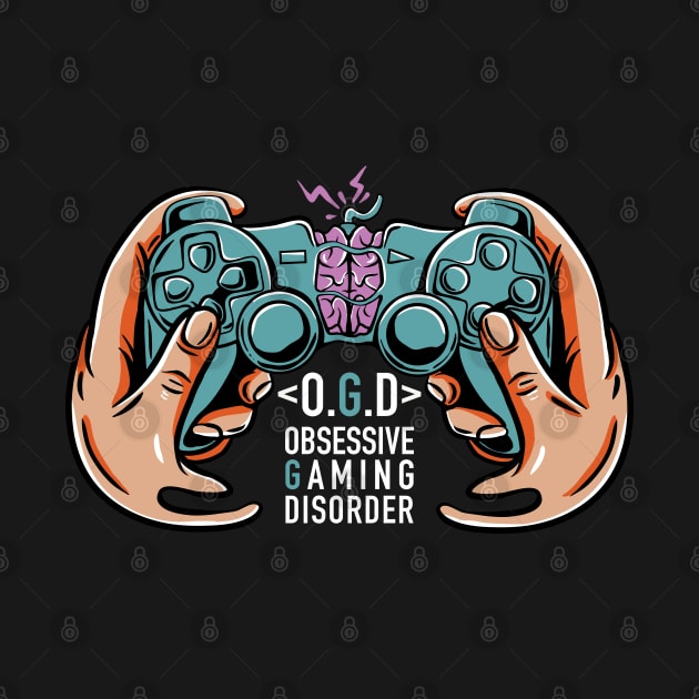 OGD Obsessive Gaming Disorder -  Gamer Gifts by RajaGraphica