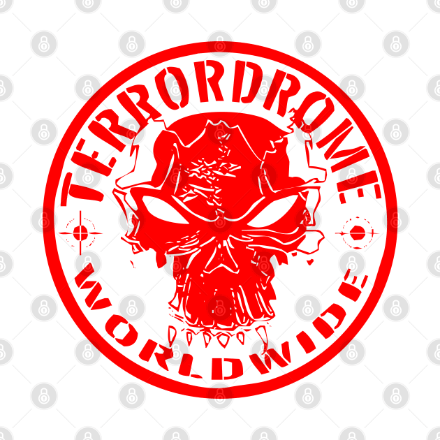 Terrordrome Worldwide by Core300 Art & Designs