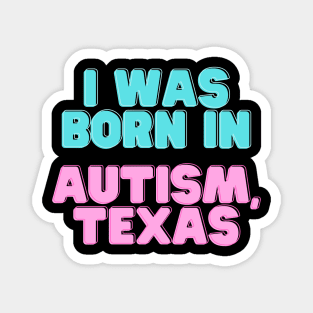 Autism, Texas Magnet