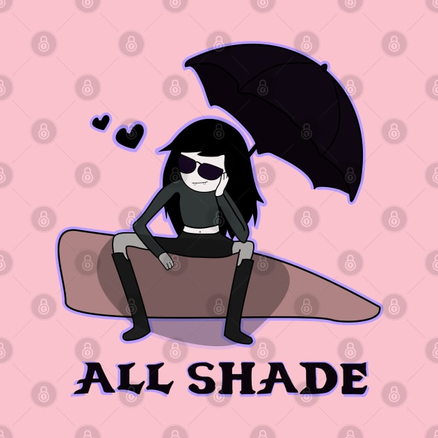 All Shade by Brunaesmanhott0