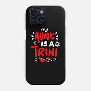 My Aunt Is A Trini | Trinidad And Tobago | Trini To De Bone | Trinidad Slang Phone Case