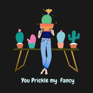 You Prickle my Fancy (light text) T-Shirt