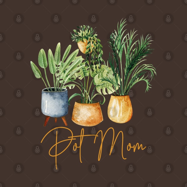 Pot Mom Gardening Gift Plant Lover by uncommontee