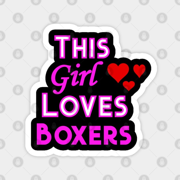 This Girl Loves Boxers Magnet by YouthfulGeezer