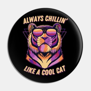 Always Chillin' Like the Cool Cats Pin