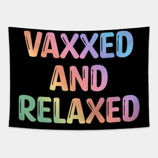 Vaxxed and relaxed Tapestry