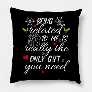 Being Related To Me Christmas Pillow