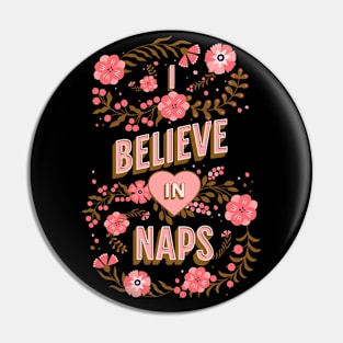 I believe in naps Pin