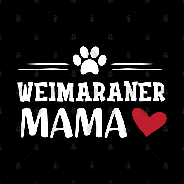 Weimaraner Mama by KC Happy Shop