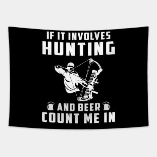 "Hunting & Beer Fun: If It Involves Hunting and Beer, Count Me In!" Tapestry