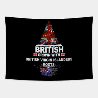 British Grown With British Virgin Islanders Roots - Gift for British Virgin Islanders With Roots From British Virgin Islands Tapestry