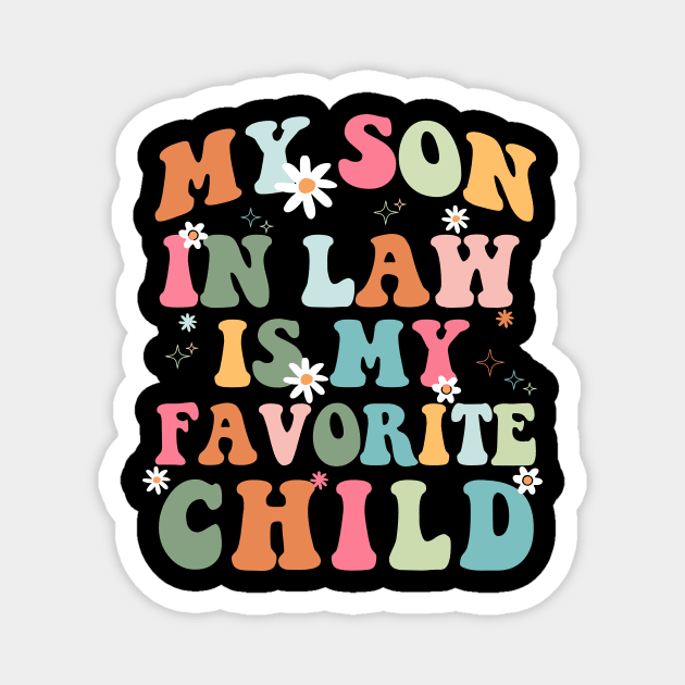 My Son-In-Law Is My Favorite Child Funny Mom Magnet by marisamegan8av