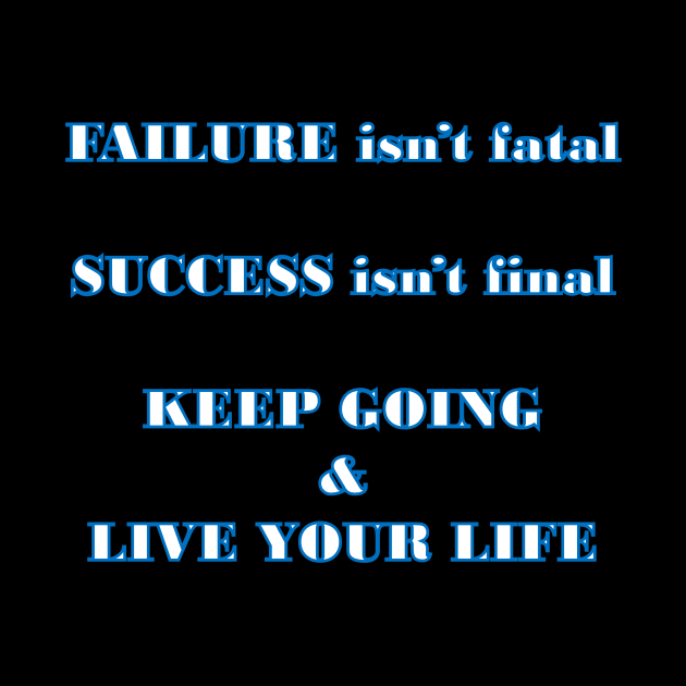 Failure and success happen, you have to keep going by TJManrique