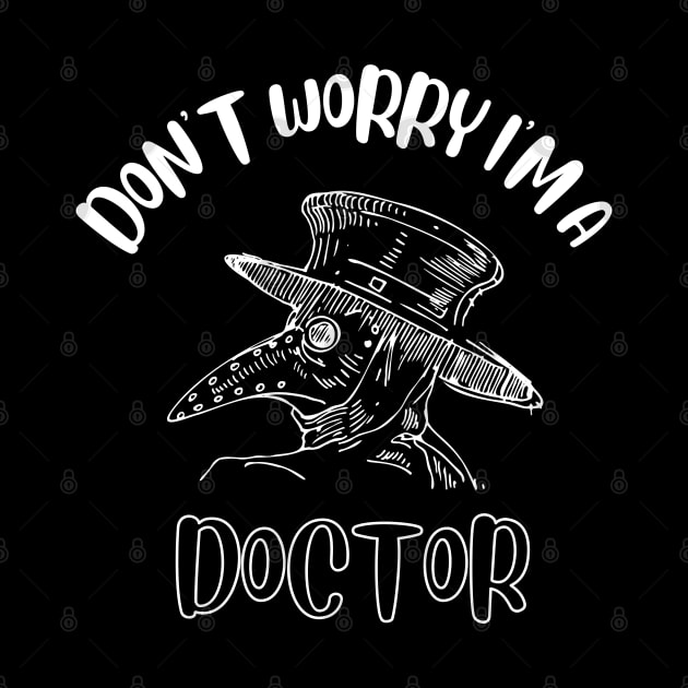 Don't Worry I'm A Doctor by NivousArts