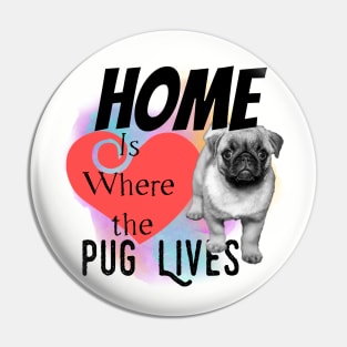 Home is Where the Pug Lives Pin