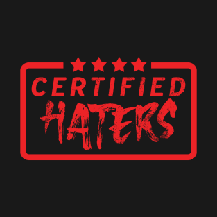 Certified Haters T-Shirt