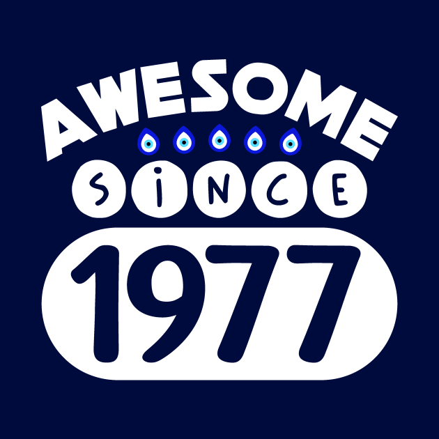 Awesome Since 1977 by colorsplash