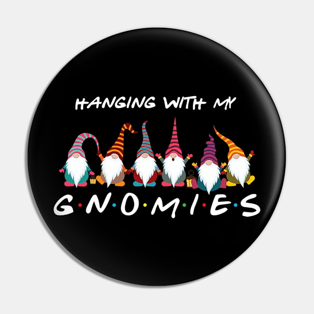 Hanging With My Gnomies Funny Gnome Friend Christmas Gift Pin by ruffianlouse