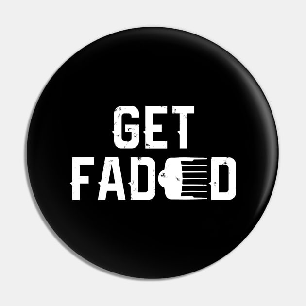 Get Faded Barber Haircut Fade Razor Trimmer Gift Men Pin by Shirtsurf