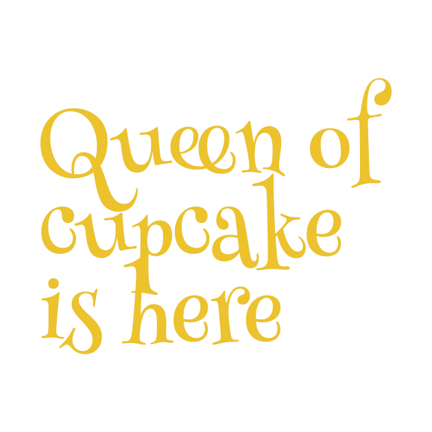 Queen of cupcake is here by a2nartworld