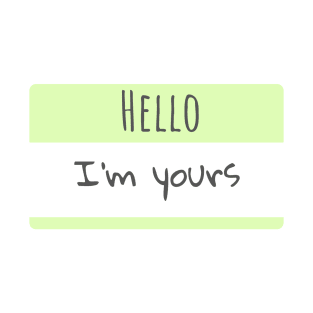 Hello, I'm Yours, Retro Green Sticker slogan humour BoomBoomInk T-Shirt