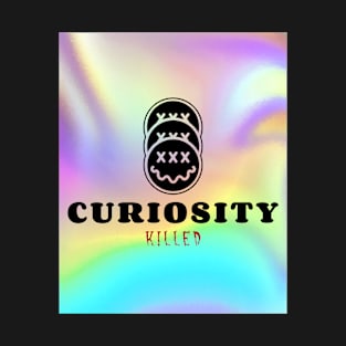 Curiosity💀 T-Shirt