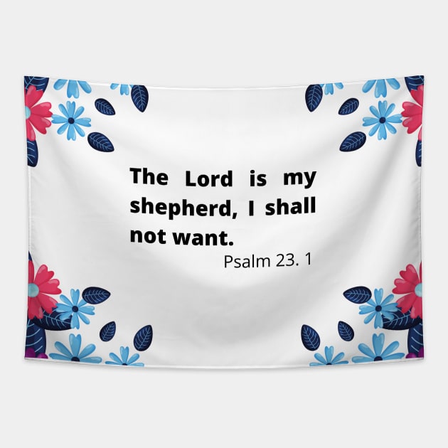 The Lord is my shepherd, I shall not want. Tapestry by Flower Queen