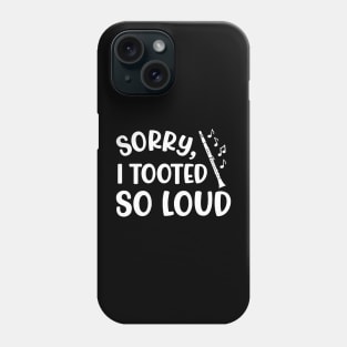 Sorry I Tooted So Loud Clarinet Marching Band Cute Funny Phone Case