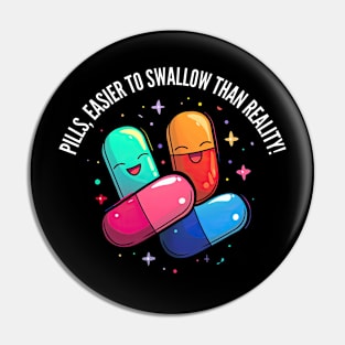 Easier to swallow than reality! v2 (round) Pin