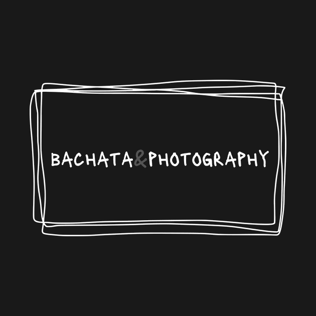 Bachata And Photography by Dance Art Creations